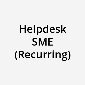 Helpdesk SME (Recurring)